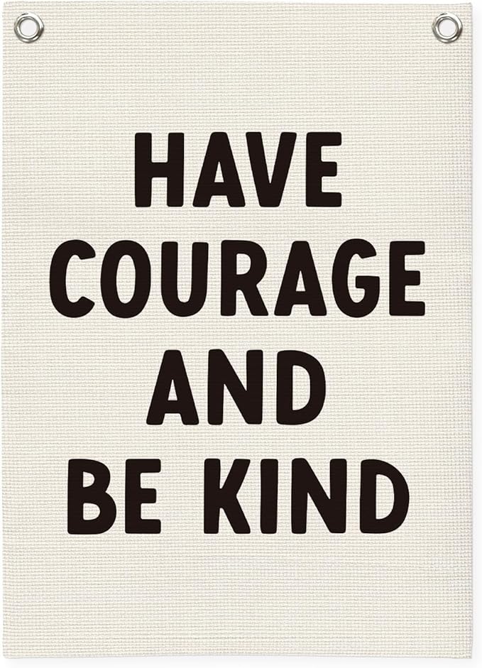 Inspirational Wall Decor Have Courage and Be Kind Positive Motivational Linen by Unknown