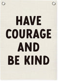 Inspirational Wall Decor Have Courage and Be Kind Positive Motivational Linen by Unknown
