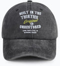 Built in The Nineties Eighties Seventies Sixties Fifties Forties Thirties Original Baseball Hat for Men Women