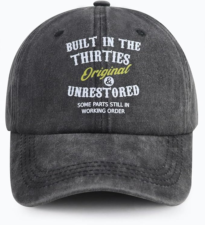 Built in The Nineties Eighties Seventies Sixties Fifties Forties Thirties Original Baseball Hat for Men Women