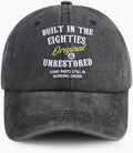 Built in The Nineties Eighties Seventies Sixties Fifties Forties Thirties Original Baseball Hat for Men Women