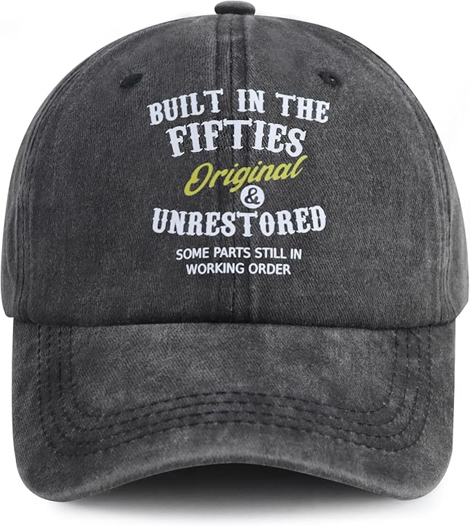 Built in The Nineties Eighties Seventies Sixties Fifties Forties Thirties Original Baseball Hat for Men Women